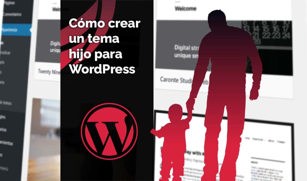 Crear un tema hijo o child theme con WordPress