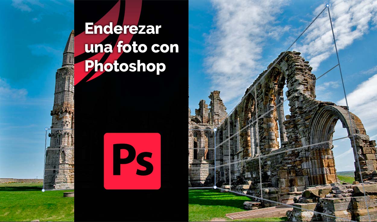 Enderezar una foto con Photoshop