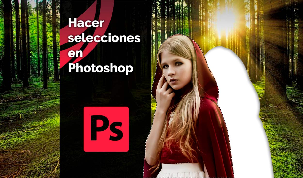 Herramientas para hacer selecciones en Photoshop