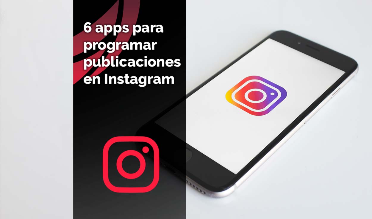6 apps para programar publicaciones en Instagram