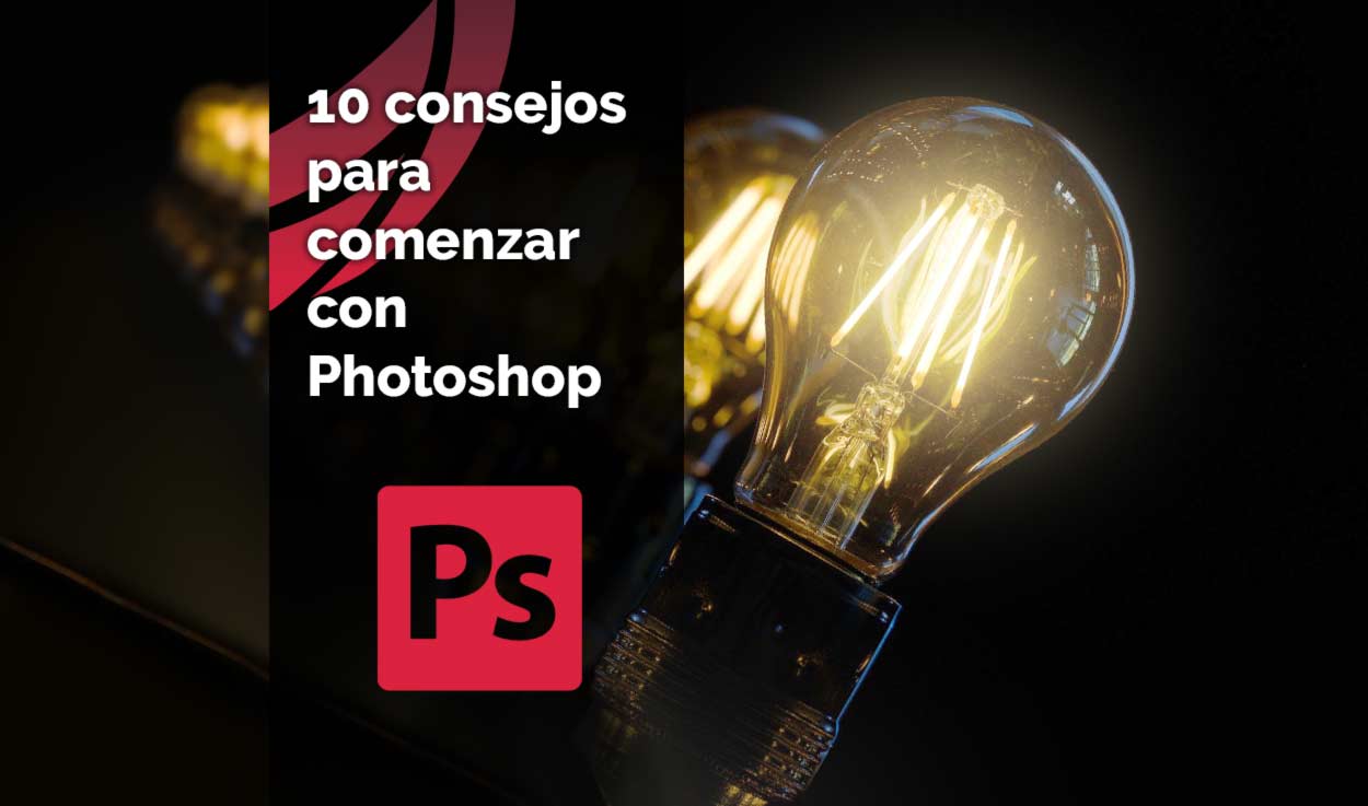 10 consejos para comenzar con Photoshop