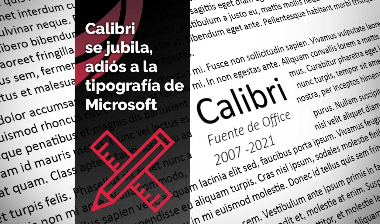 Calibri se jubila, adiós a la tipografía de Microsoft