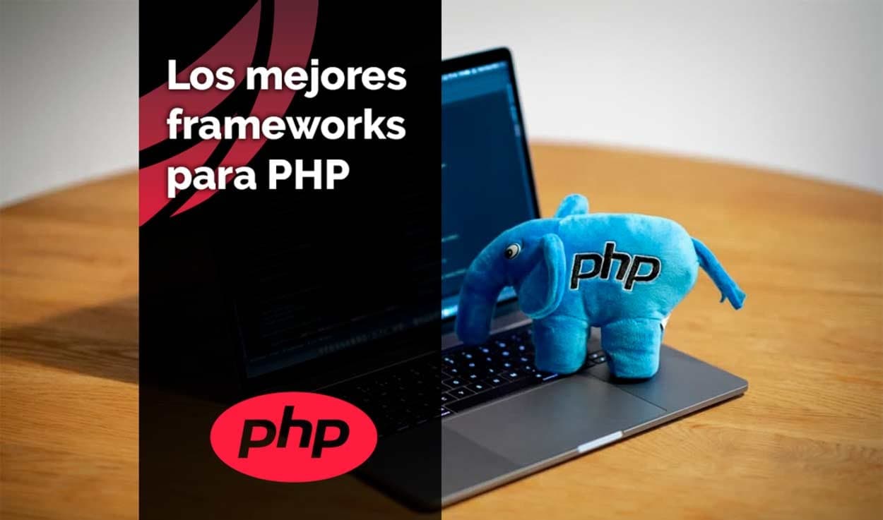 Top mejores Frameworks PHP para desarrolladores web