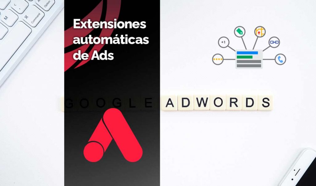 Información sobre las extensiones automáticas de Google Ads (Adwords)