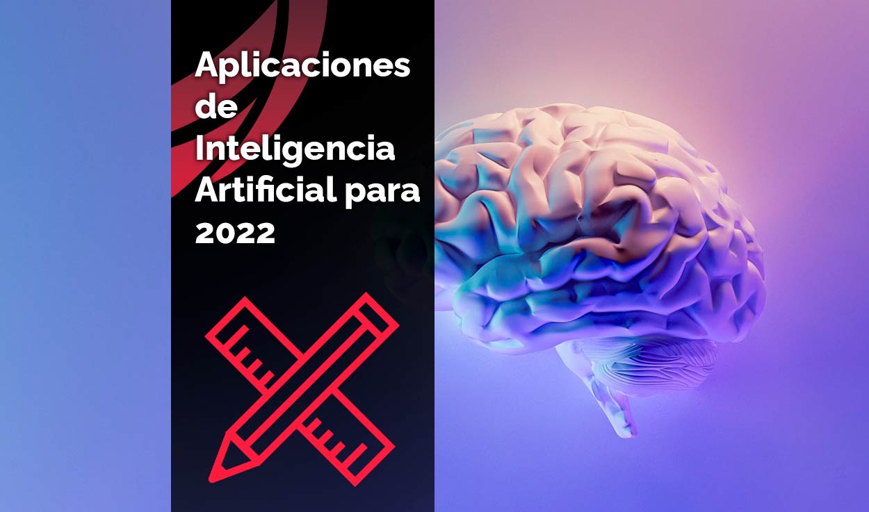 Aplicaciones de Inteligencia Artificial para 2022