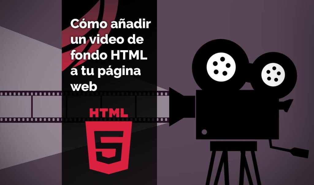 Cómo añadir un video HTML de fondo a una página web