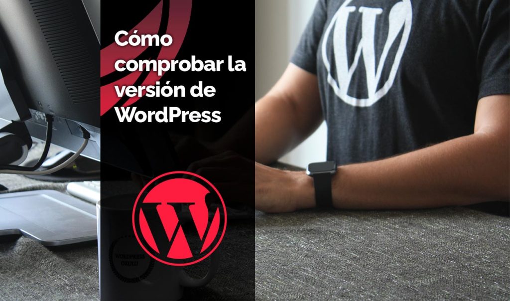 Distintos métodos para comprobar la versión de WordPress.