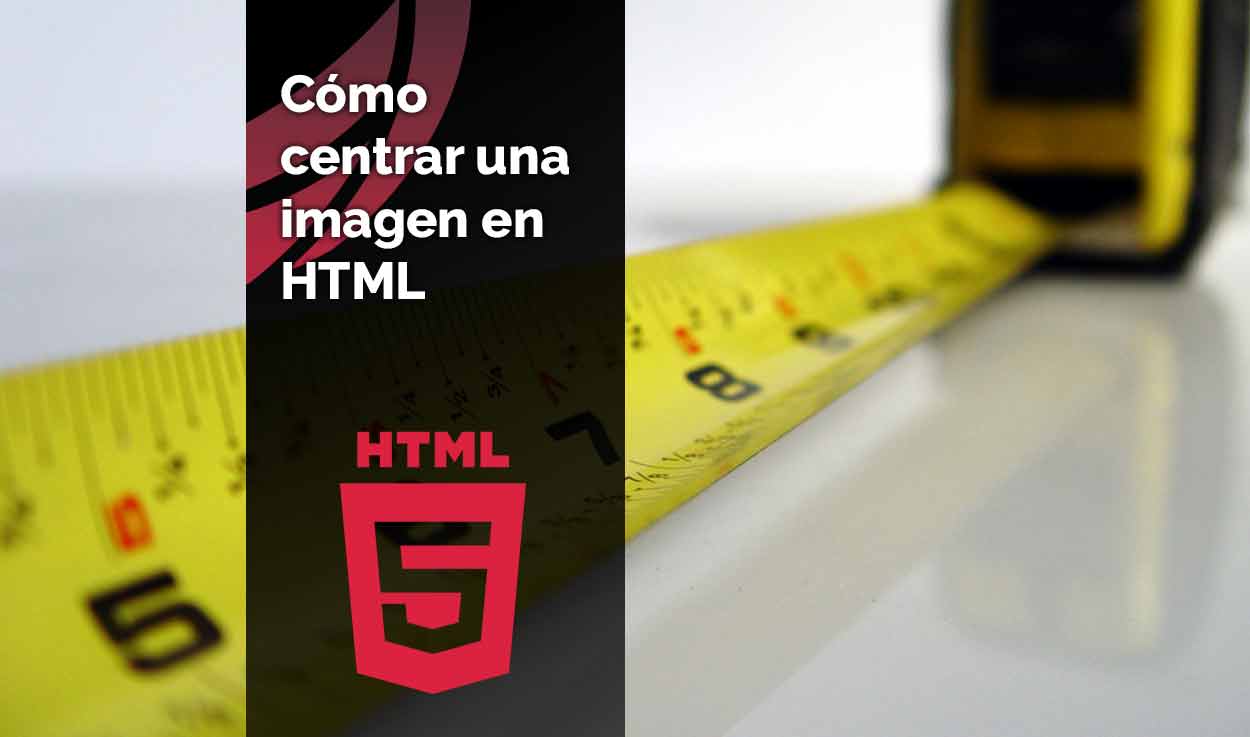 Cómo centrar una imagen en HTML