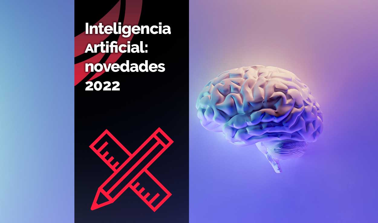 Inteligencia artificial: novedades 2022