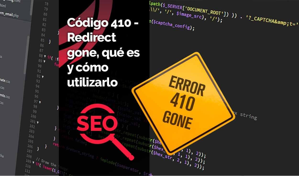 Código 410 – Redirect gone, qué es y cómo utilizarlo