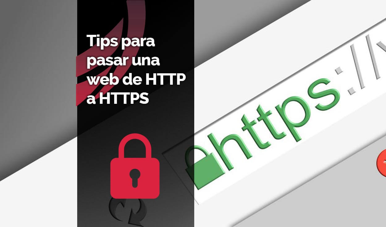 Tips para pasar una web de HTTP a HTTPS