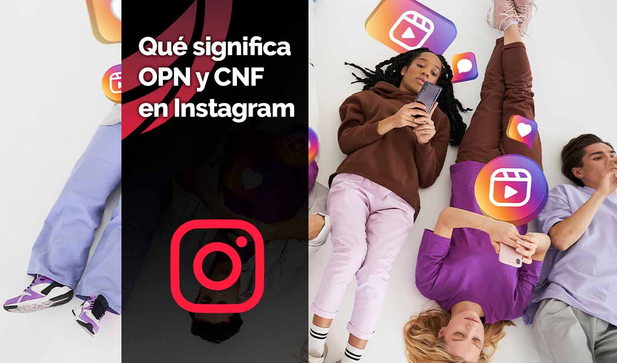 Qué significa OPN y CNF en Instagram