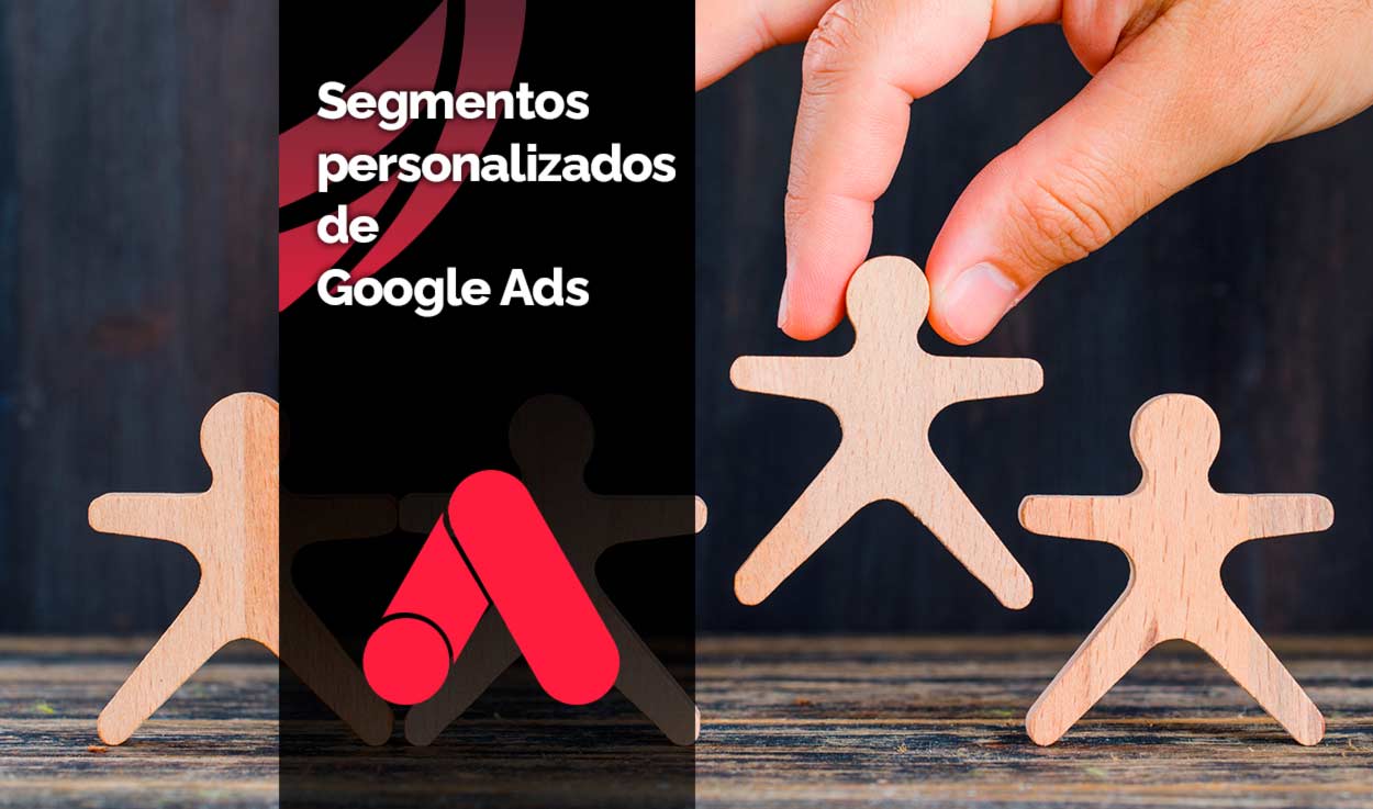 Segmentos personalizados de Google Ads
