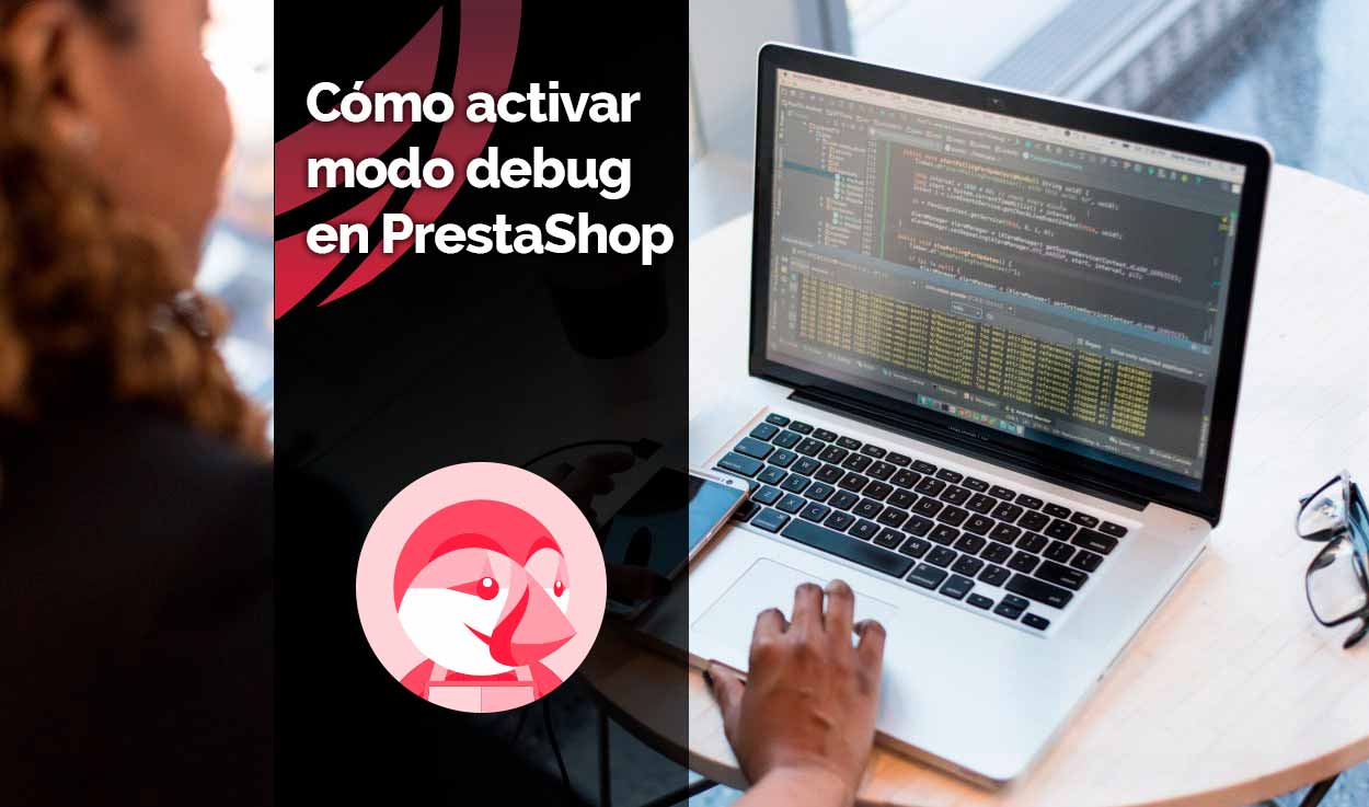 Cómo activar modo debug en PrestaShop