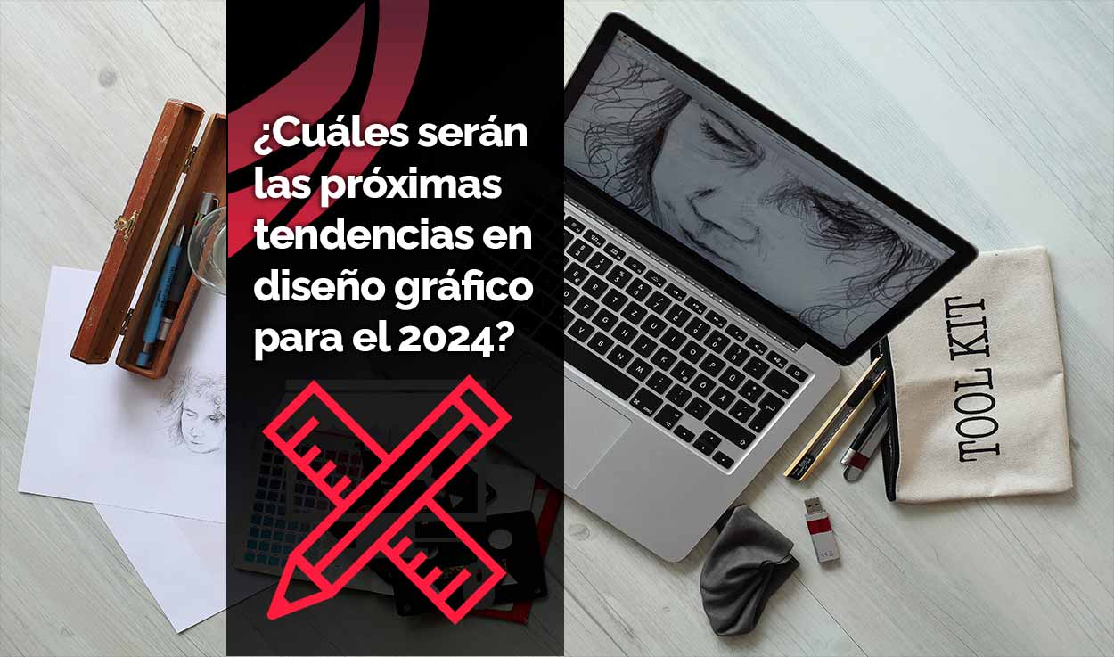 ¿Cuáles serán las próximas tendencias en diseño gráfico para el 2024?