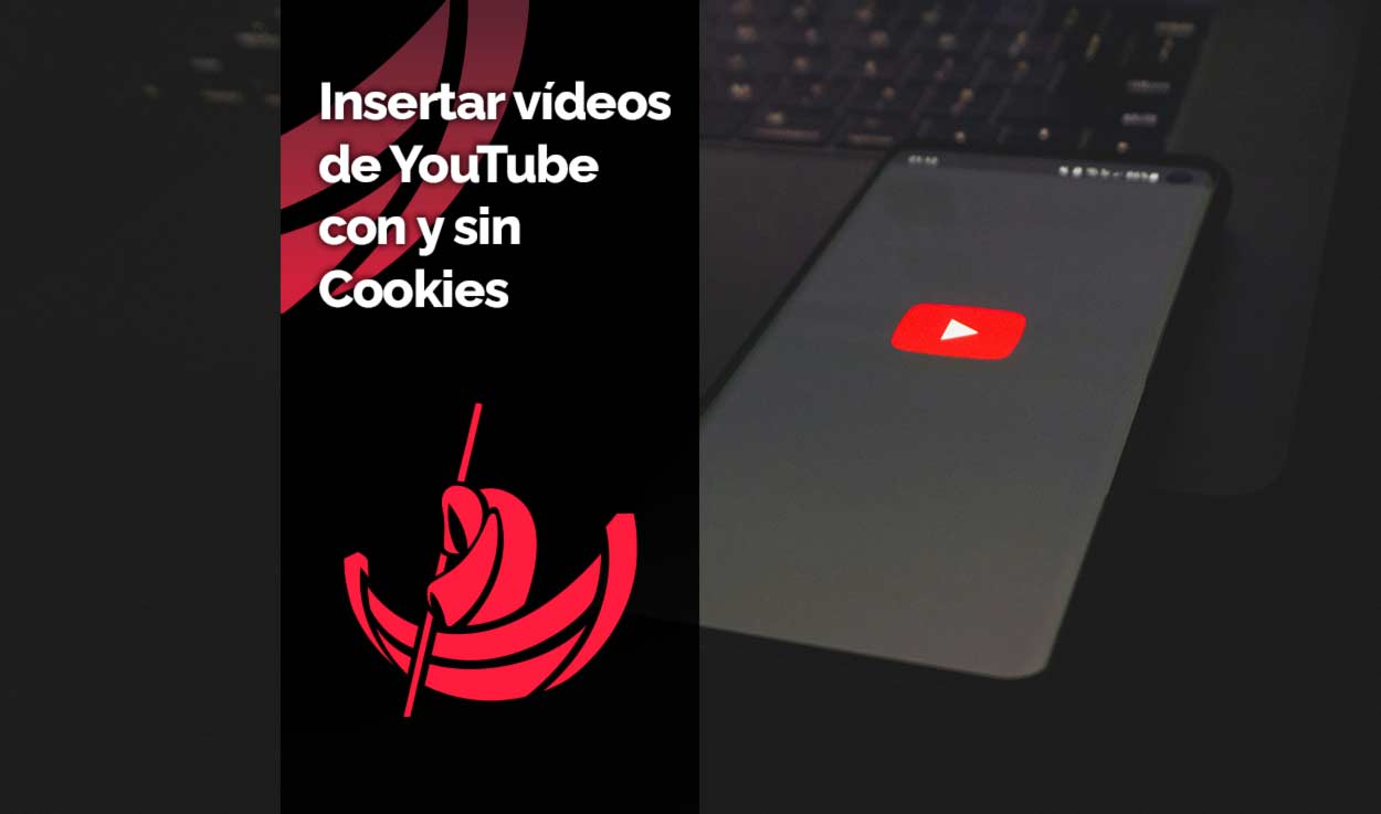 Insertar vídeos de YouTube con y sin Cookies