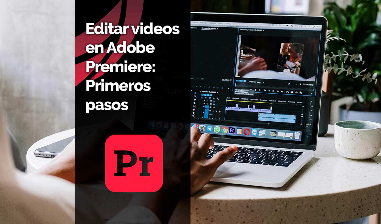 Editar videos en Adobe Premiere: Primeros pasos