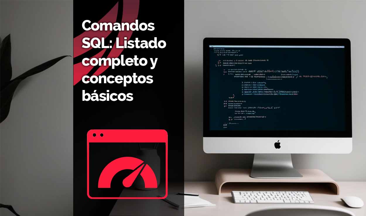 Comandos SQL: Listado completo y conceptos básicos