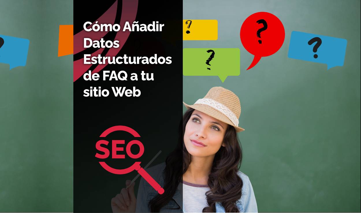 Cómo Añadir Datos Estructurados de FAQ a tu sitio Web