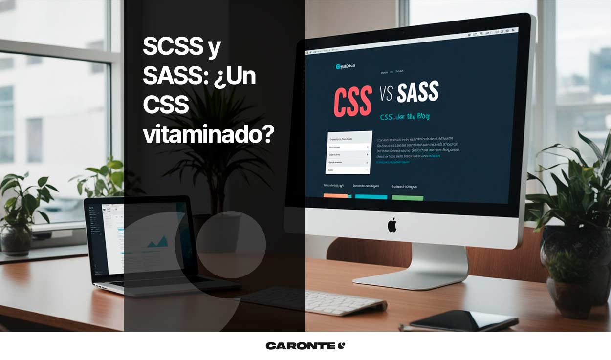 SCSS y SASS: ¿Un CSS vitaminado? Qué son y cuáles son sus diferencias