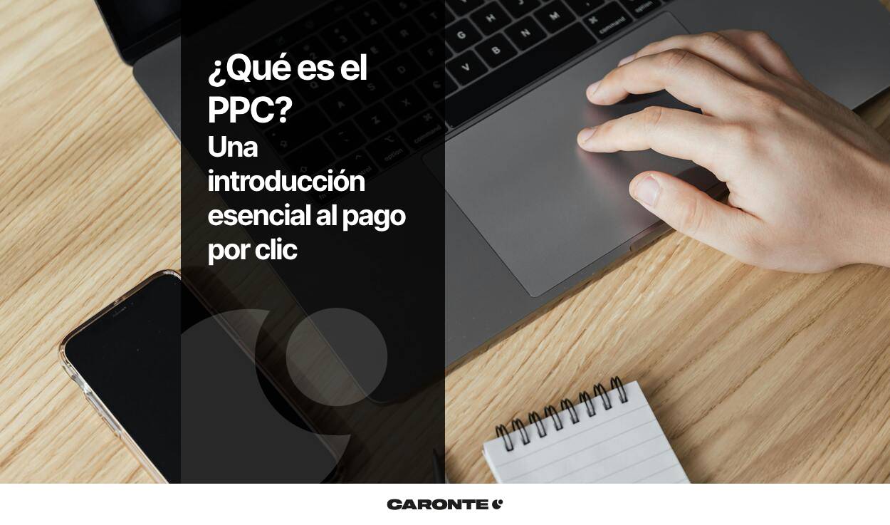 ¿Qué es el PPC? Una introducción esencial al pago por clic