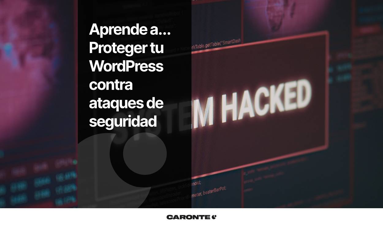 Aprende a… Proteger tu WordPress contra ataques de seguridad