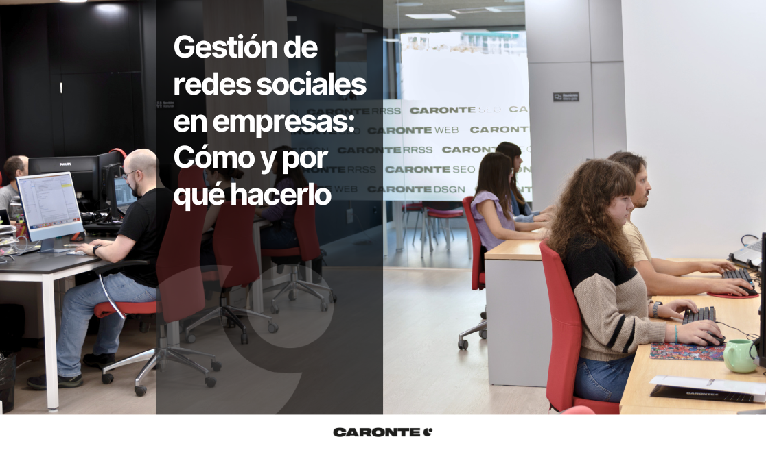 Gestión de redes sociales en empresas: Cómo y por qué hacerlo