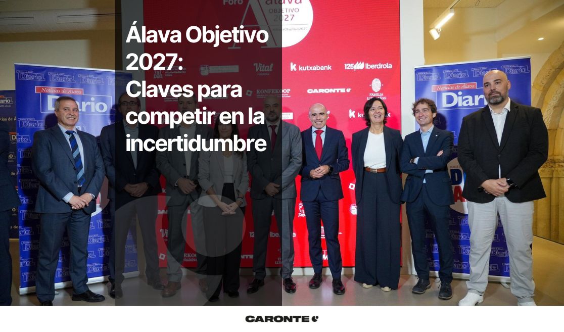 Álava Objetivo 2027: Claves para competir en la incertidumbre (y cómo impactar en tu EBITDA)